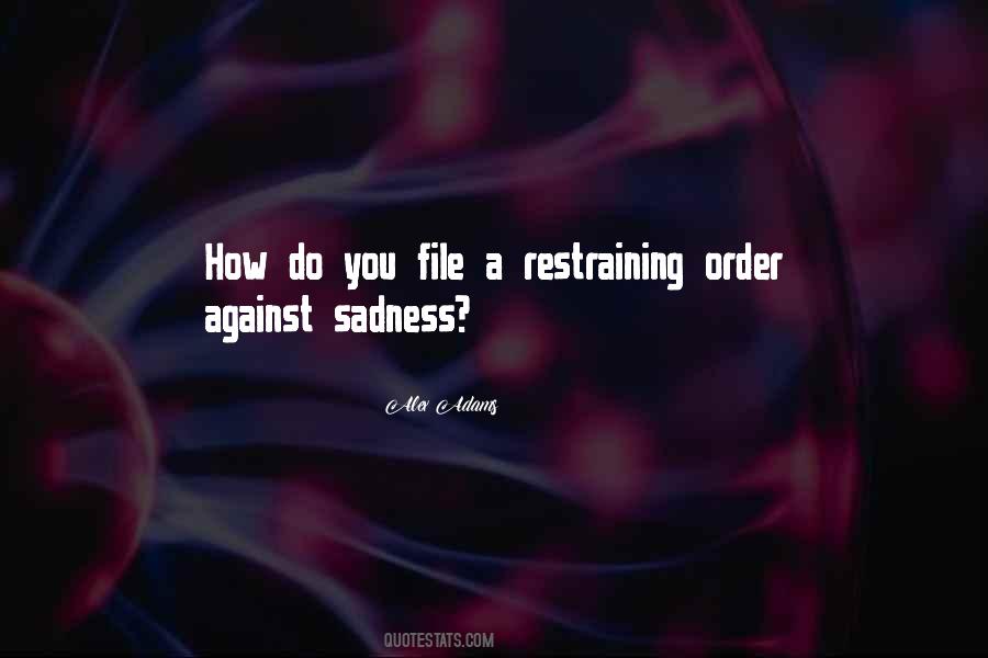 Quotes About Restraining #1286099