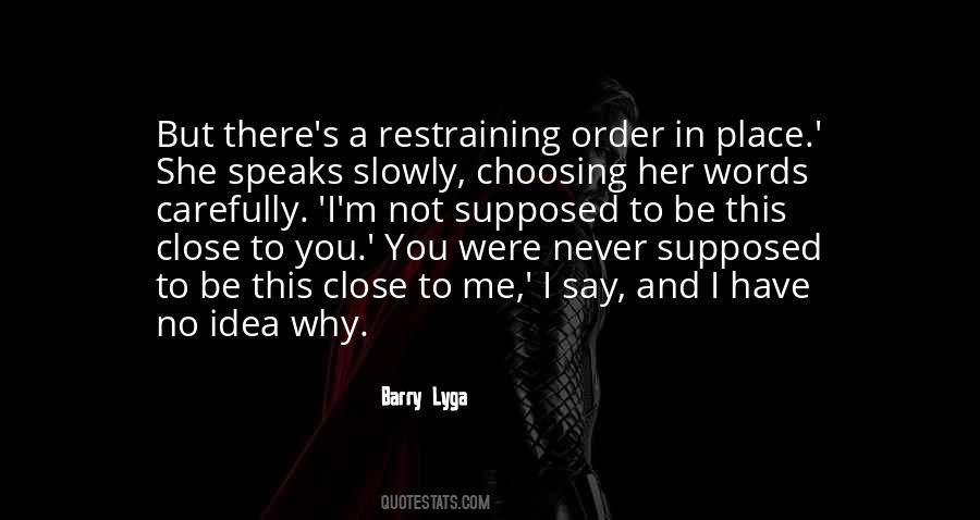 Quotes About Restraining #137581