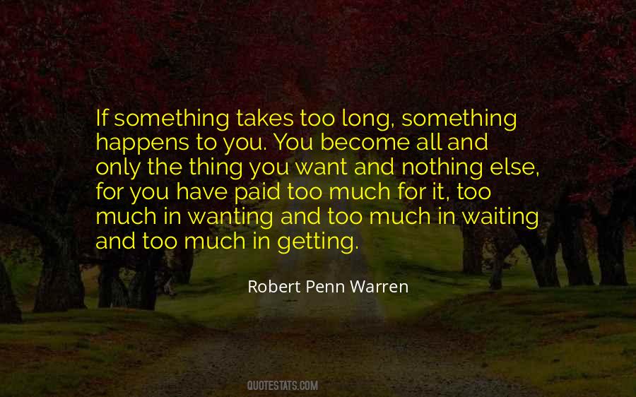 Quotes About Wanting Something For Nothing #515190