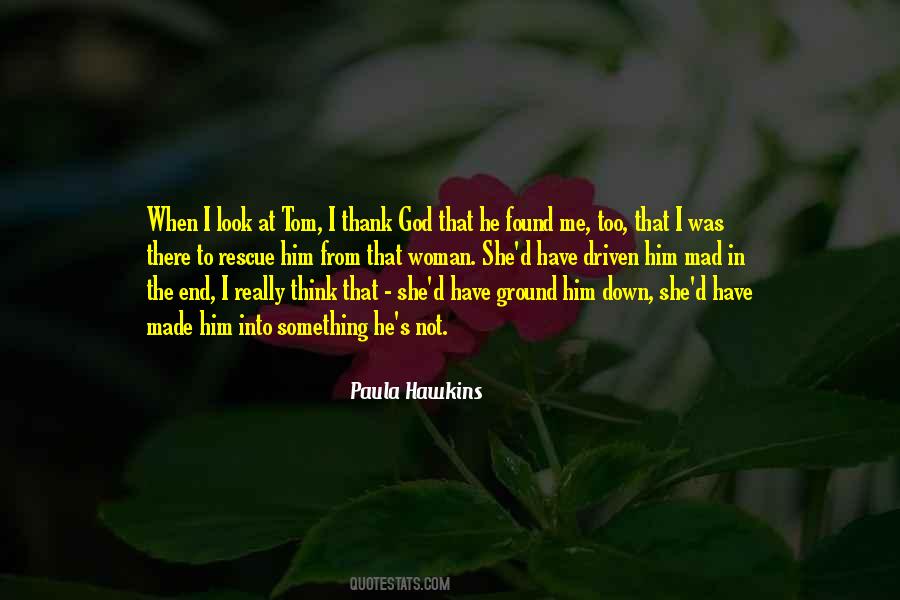 Quotes About Thank God I Found You #142235