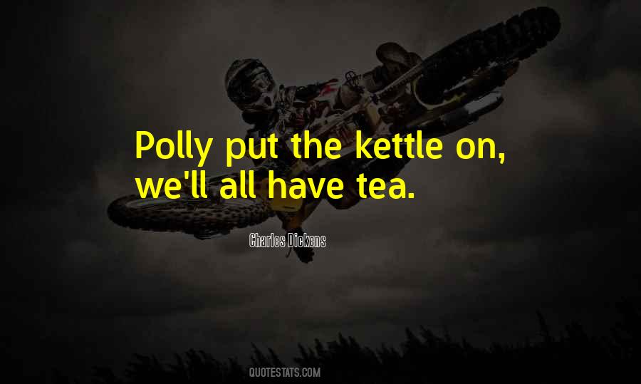 Quotes About Tea Kettles #376010