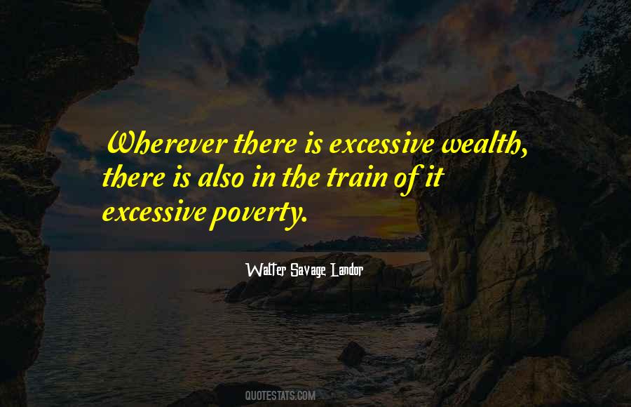 Quotes About Excessive Wealth #104877