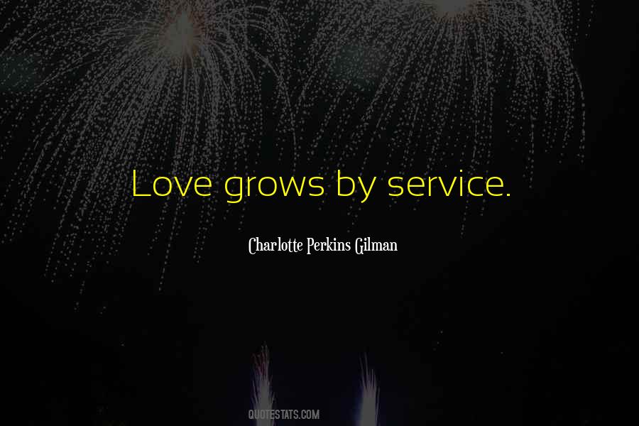 Quotes About Love Grows #1763043