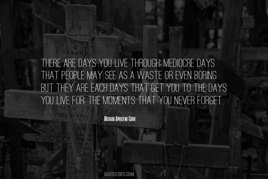 There Are Days Quotes #1817978