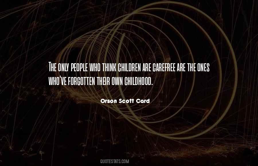 Quotes About Own Childhood #204882