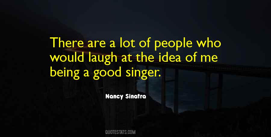 Quotes About A Good Singer #1807183