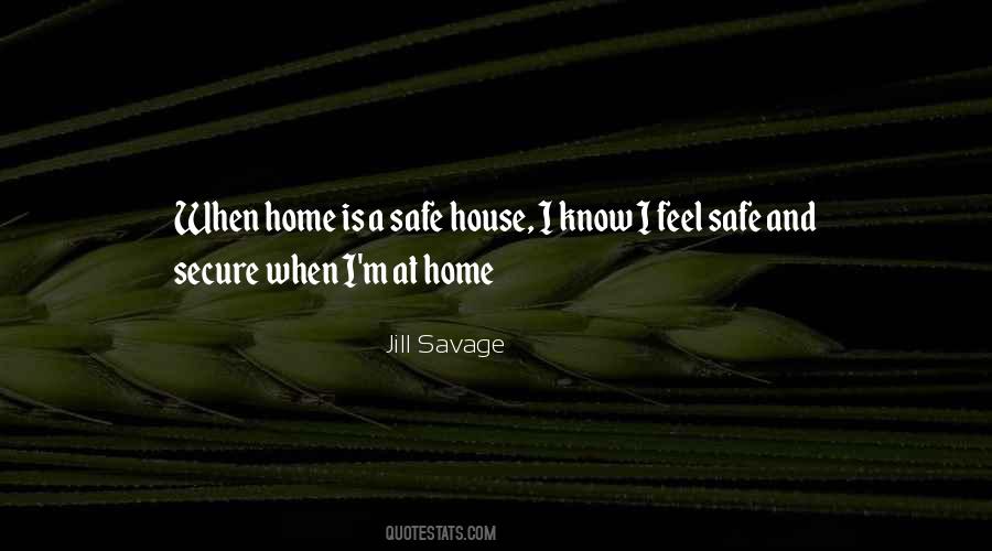 Quotes About A Safe Home #1868493