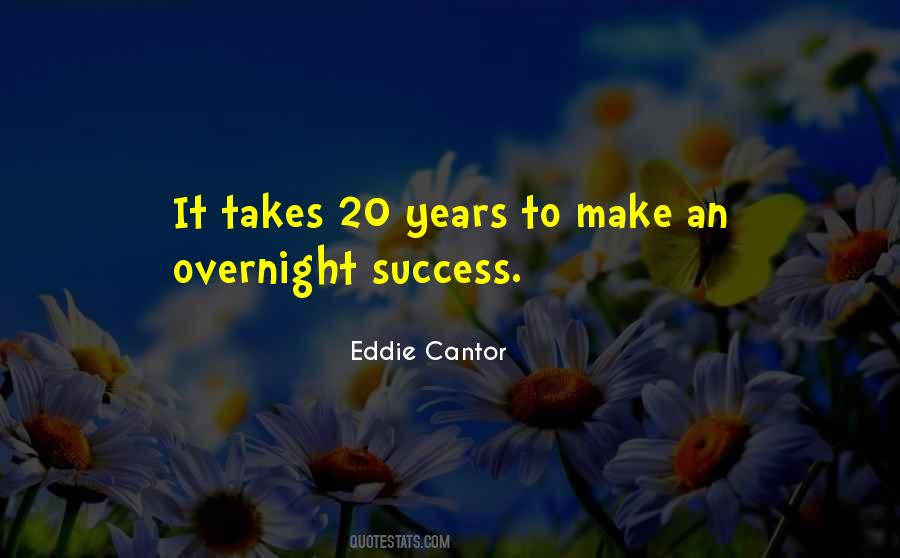 Quotes About Overnight Success #1781218