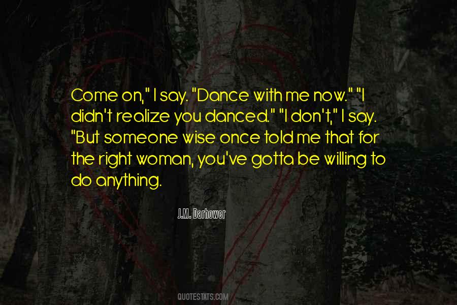 You Gotta Dance Quotes #1030299