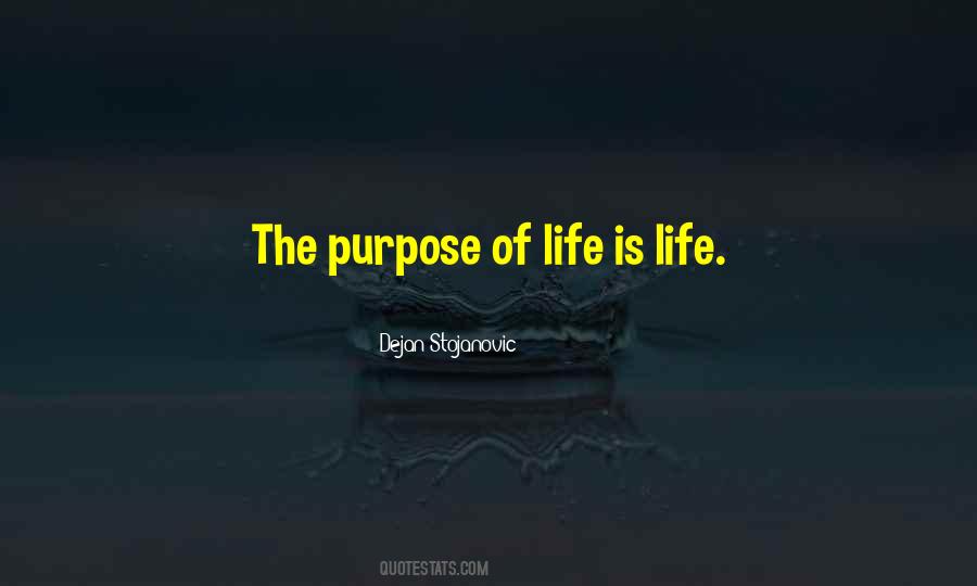 Quotes About Meaning And Purpose Of Life #1587701