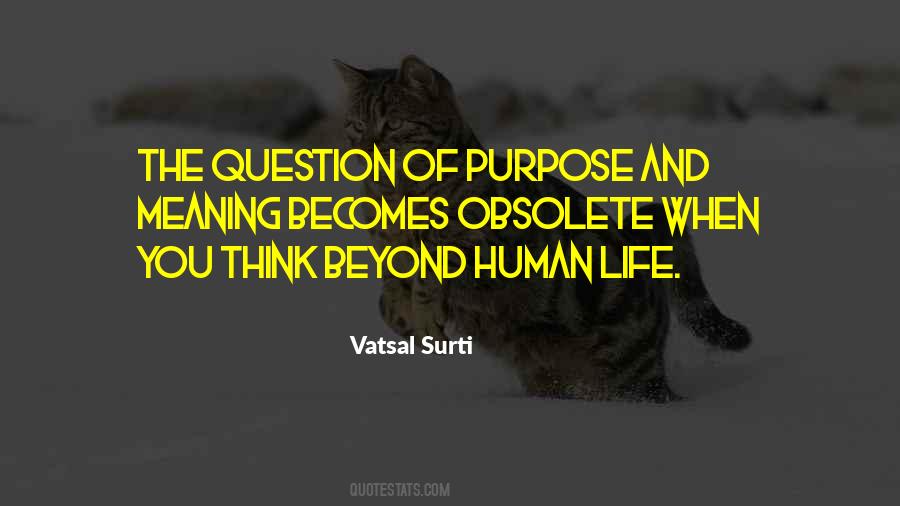 Quotes About Meaning And Purpose Of Life #1674331