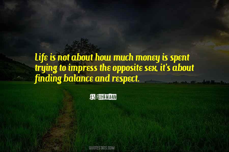 Life Is Not About Money Quotes #1838297