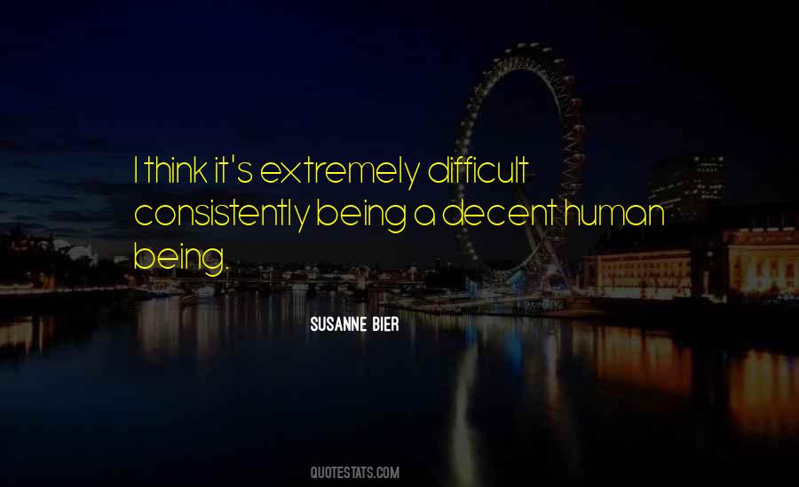 Quotes About Being A Decent Human Being #1828331