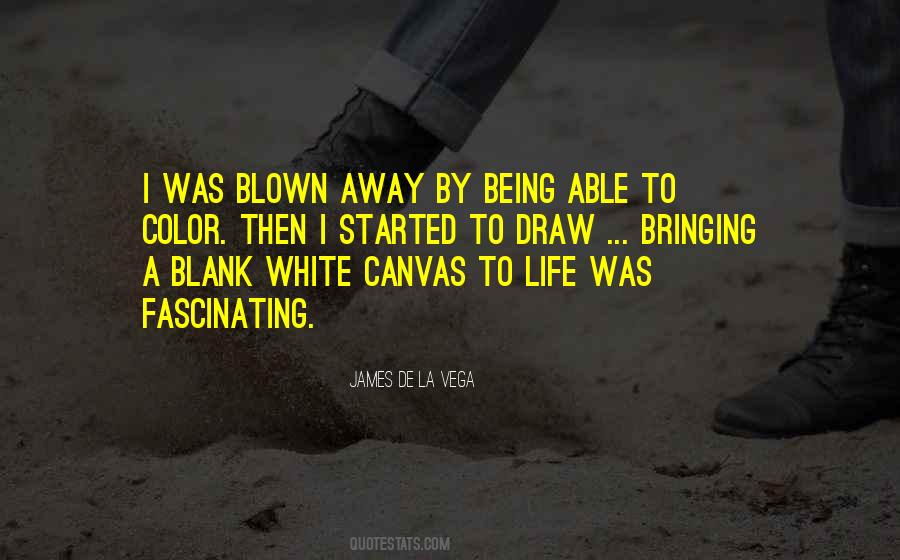 Quotes About White Canvas #1534249