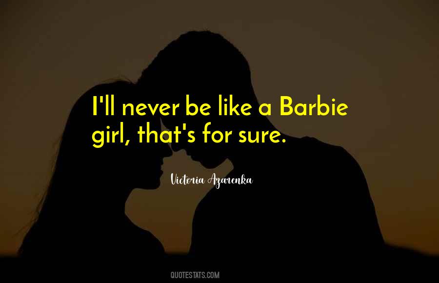 Quotes About Barbie Girl #1833227