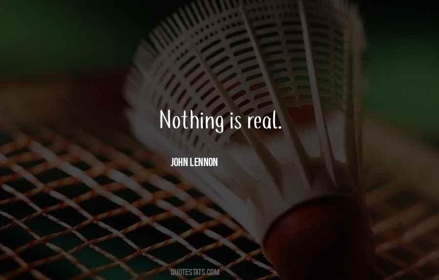 Quotes About Nothing Is Real #345732