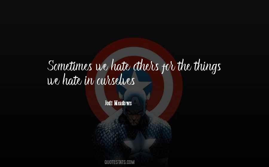 Quotes About Things We Hate #1093982