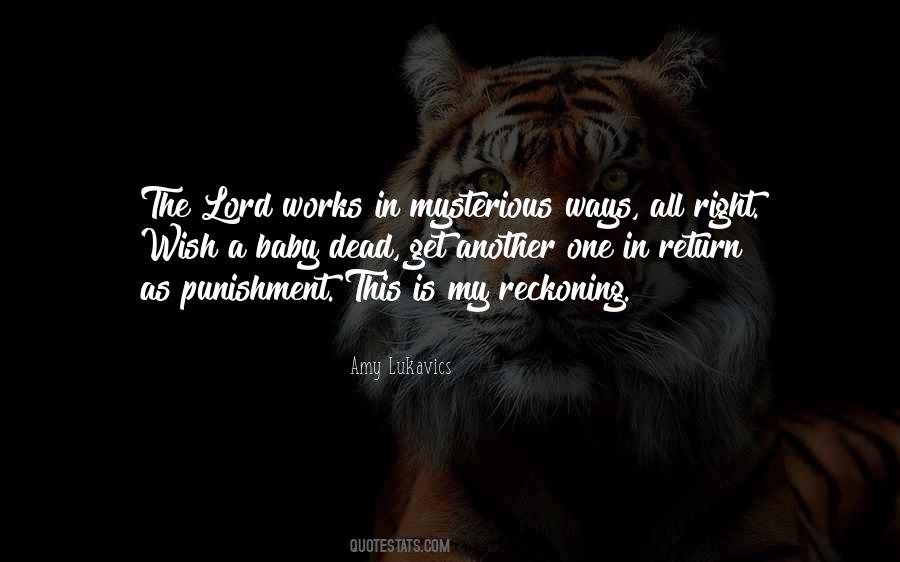 Lord Works In Mysterious Ways Quotes #1637728