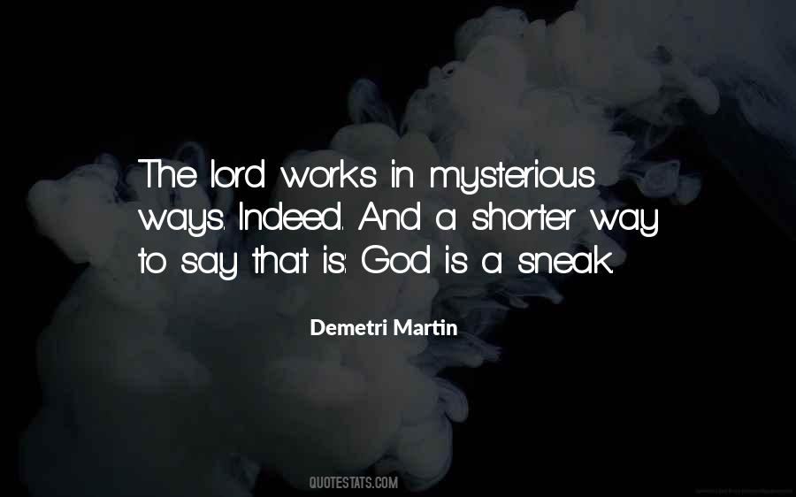 Lord Works In Mysterious Ways Quotes #629542