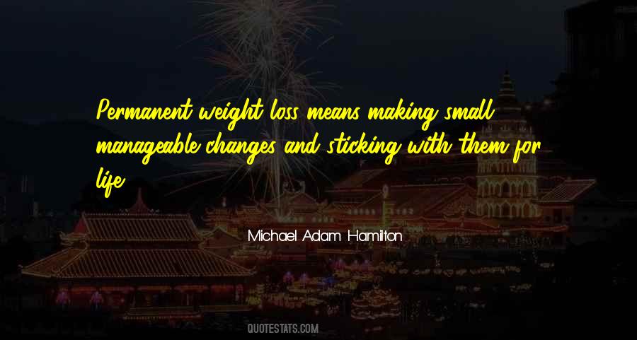 Weight Changes Quotes #1445327