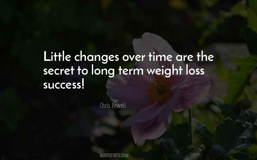 Weight Changes Quotes #503800