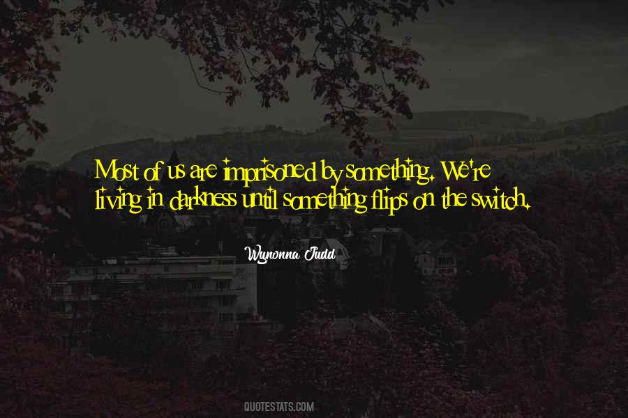 Quotes About Living In Darkness #1083843