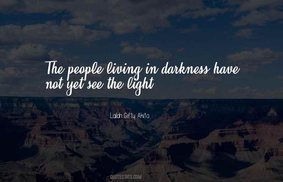 Quotes About Living In Darkness #281768