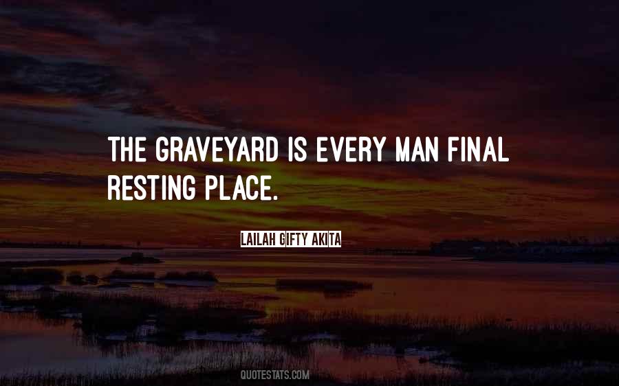 Quotes About Final Resting Place #1061166