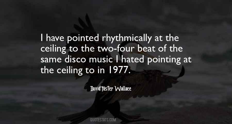 Quotes About The Beat Of Music #1048653