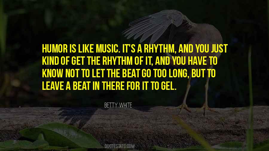 Quotes About The Beat Of Music #1277532