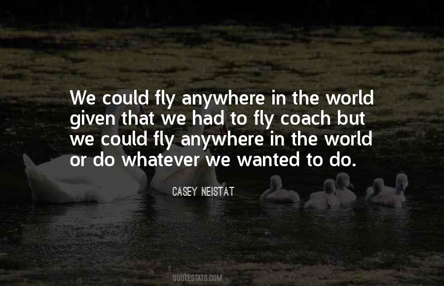 Anywhere In The World Quotes #1392878