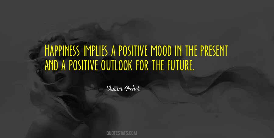 Happiness Positive Outlook Quotes #1255093