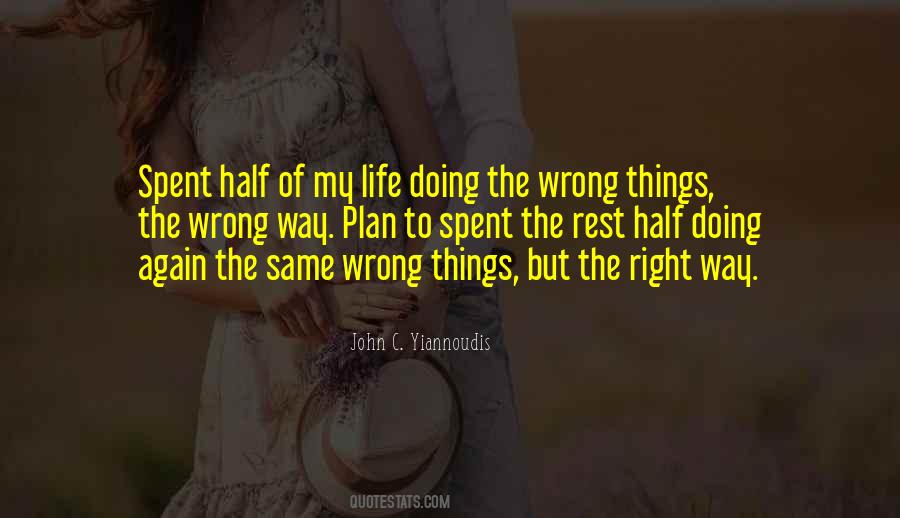 Quotes About Doing Things The Wrong Way #237061