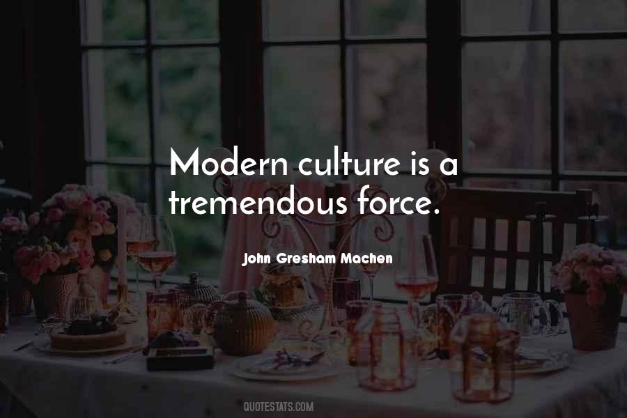Quotes About Modern Culture #1242131
