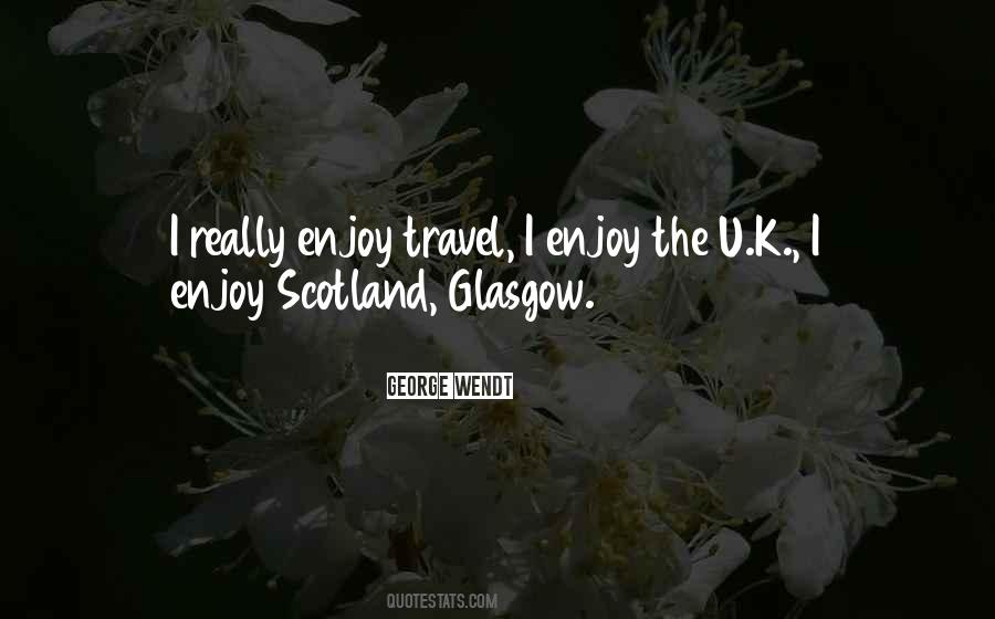 Quotes About Glasgow #1078767