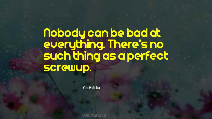 Quotes About Nobody's Perfect #139440