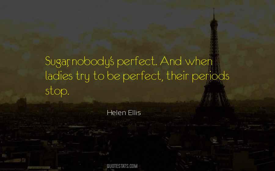 Quotes About Nobody's Perfect #1559736