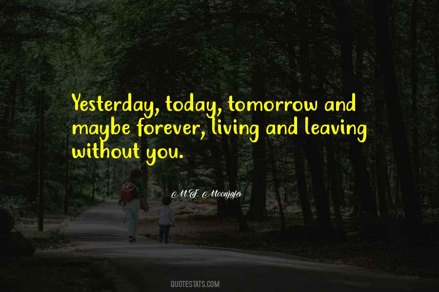 Quotes About Yesterday Today Tomorrow #1746109
