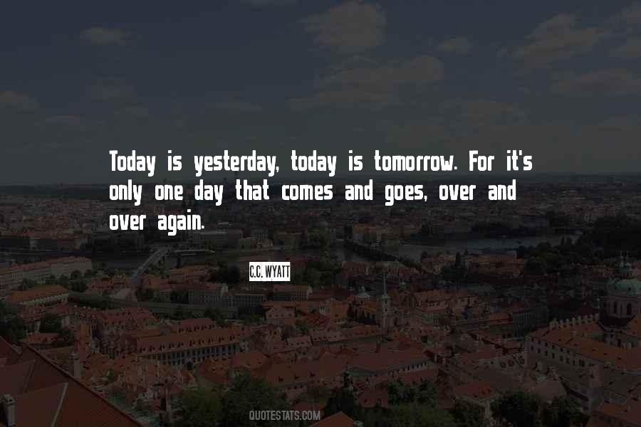 Quotes About Yesterday Today Tomorrow #213390