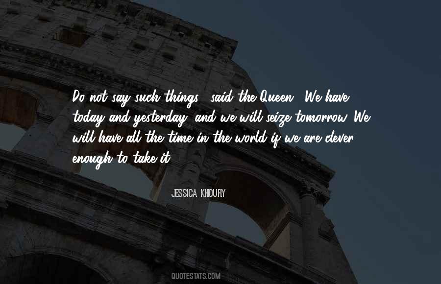 Quotes About Yesterday Today Tomorrow #309196