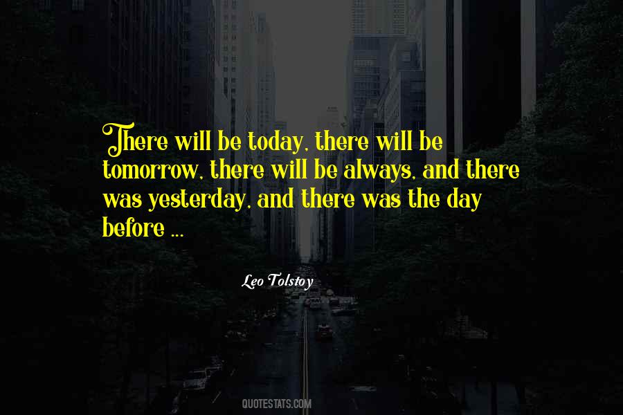 Quotes About Yesterday Today Tomorrow #427689