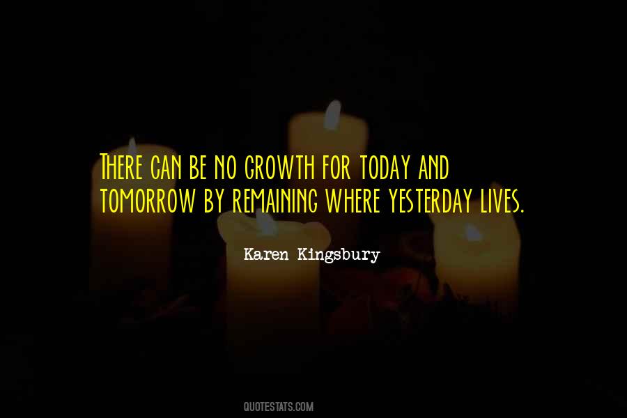 Quotes About Yesterday Today Tomorrow #431097