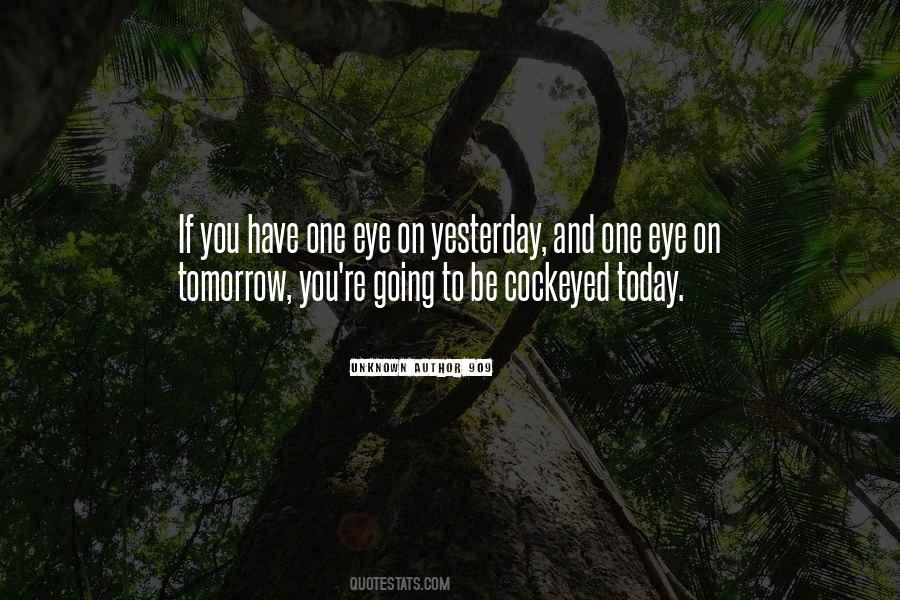 Quotes About Yesterday Today Tomorrow #457452