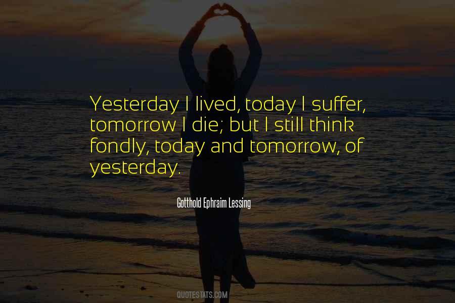 Quotes About Yesterday Today Tomorrow #495981