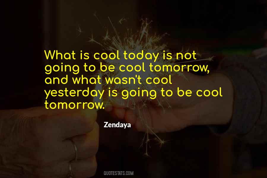 Quotes About Yesterday Today Tomorrow #74555