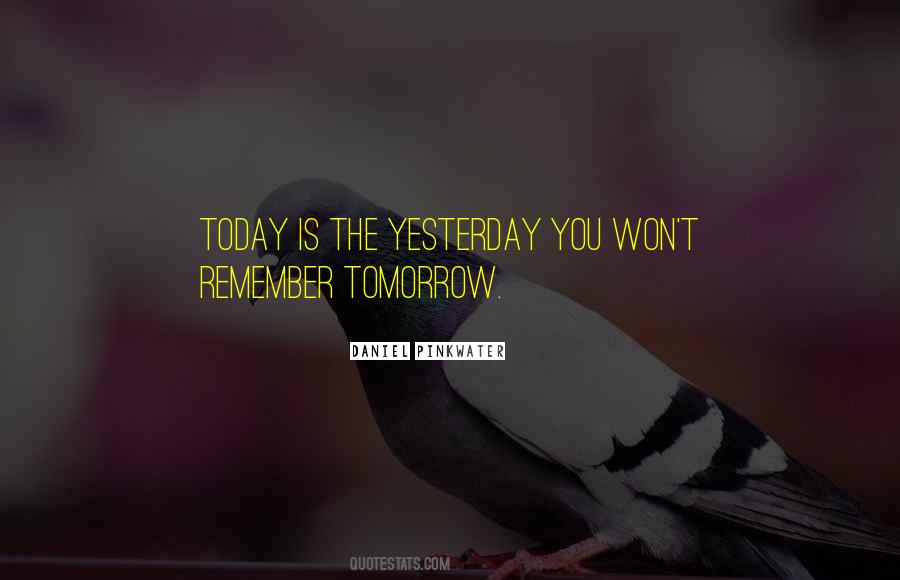 Quotes About Yesterday Today Tomorrow #81687