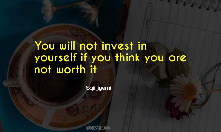 You Are Not Worth Quotes #354560