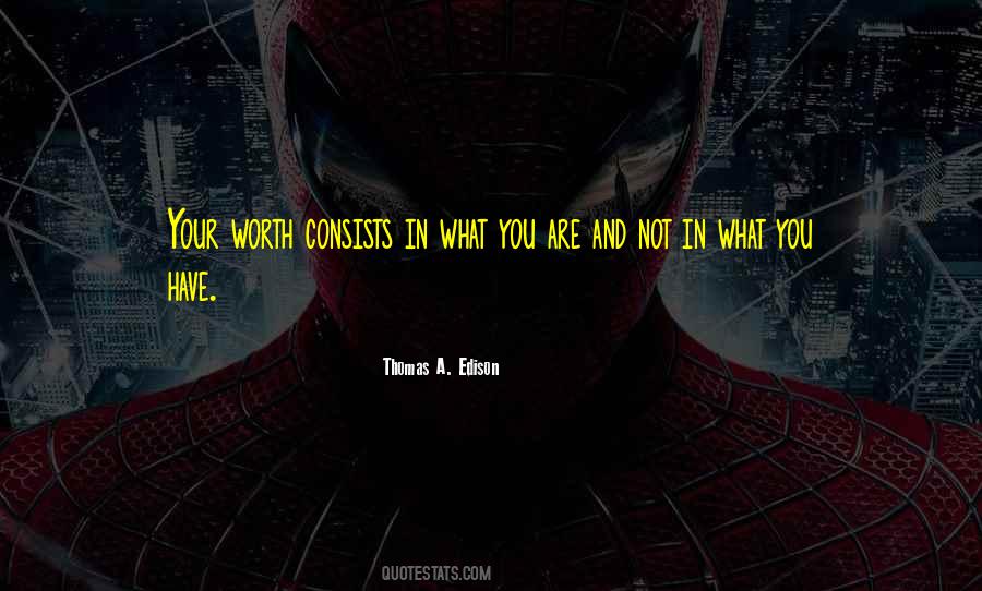 You Are Not Worth Quotes #561016