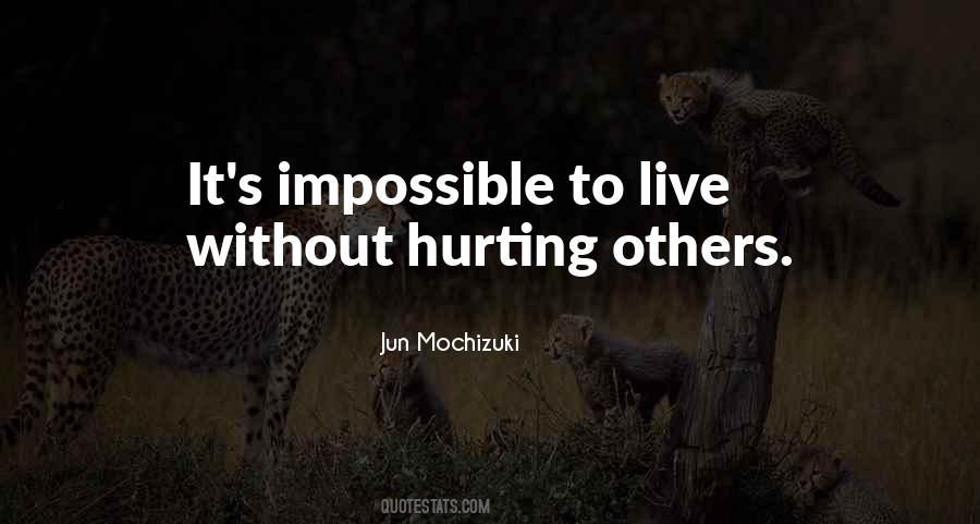Quotes About Hurting Others #1261711