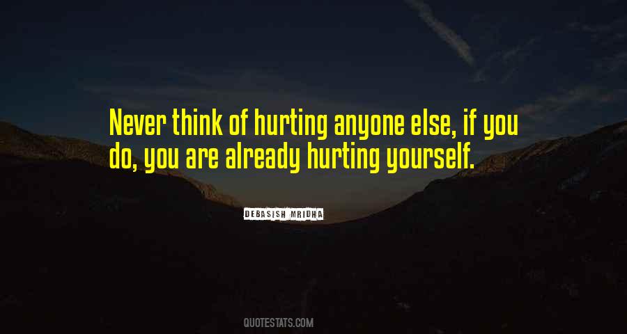 Quotes About Hurting Others #1410122